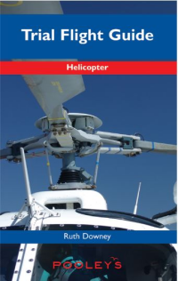 THE HELICOPTER TRIAL FLIGHT GUIDE – DOWNEY